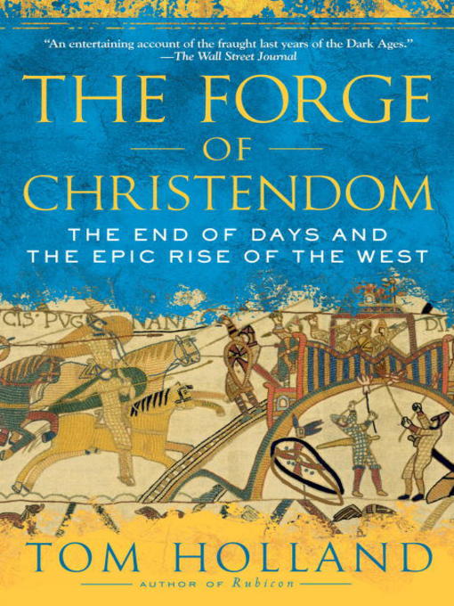 Title details for The Forge of Christendom by Tom Holland - Available